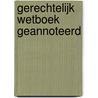 Gerechtelijk Wetboek geannoteerd door K. Broeckx
