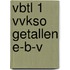VBTL 1 VVKSO GETALLEN E-B-V