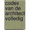 Codex van de architect volledig by J. Dujardin