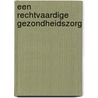 Een rechtvaardige gezondheidszorg door M. Santens