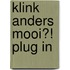Klink anders mooi?! Plug in