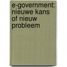 E-government: nieuwe kans of nieuw probleem door E. Boudry