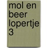 Mol en beer lopertje 3 by H. Walleghem