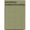 Kameleon Taalbeschouwing door Franky Feys