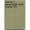 Themis 1 - Gerechtelijk recht (cahier 37) by P. van Orshoven