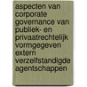 Aspecten van corporate governance van publiek- en privaatrechtelijk vormgegeven extern verzelfstandigde agentschappen door K. Byttebier