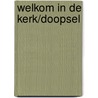 Welkom in de kerk/doopsel by S. Desodt