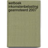 Wetboek inkomstenbelasting geannoteerd 2007 by A. Haelterman