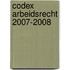 Codex arbeidsrecht 2007-2008