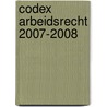 Codex arbeidsrecht 2007-2008 door R. Blanpain