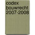 Codex bouwrecht 2007-2008