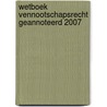 Wetboek vennootschapsrecht geannoteerd 2007 door B. Tilleman