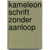 Kameleon schrift zonder aanloop by N. Pappijn