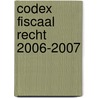 Codex fiscaal recht 2006-2007 door A. Haelterman