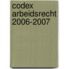 Codex arbeidsrecht 2006-2007 door R. Blanpain