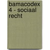 Bamacodex 4 - Sociaal recht door W. Van Eeckhoutte