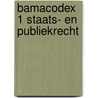 Bamacodex 1 staats- en publiekrecht door I. Opdebeek