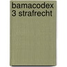 Bamacodex 3 strafrecht door F. Deruyck