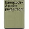 Bamacodex 2 codex privaatrecht door H. Bocken