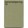 Warenwetgeving 18 door G. Temmerman