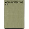 Warenwetgeving 42 door G. Temmerman