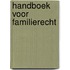 Handboek voor Familierecht