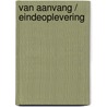 Van aanvang / eindeoplevering by M. Dietens