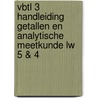 Vbtl 3 handleiding getallen en analytische meetkunde lw 5 & 4 door Onbekend
