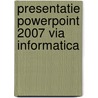Presentatie powerpoint 2007 via informatica door G. Vanderbiesen