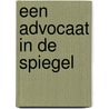 Een advocaat in de spiegel by H. Lamon