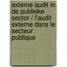 Externe audit in de publieke sector / l'Audit externe dans le secteur publique by A. Kilesse