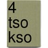 4 tso kso
