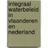 Integraal waterbeleid in Vlaanderen en Nederland