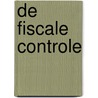 De fiscale controle by M. Maus