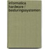 Informatica Hardware / Besturingssystemen
