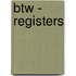 BTW - Registers