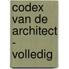 Codex van de architect - volledig by J. Dujardin