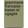 Grammaire Francaise - Bases et Ugages door J. Dewaele