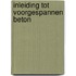 Inleiding tot voorgespannen beton