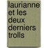 Laurianne et les deux derniers trolls