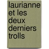 Laurianne et les deux derniers trolls door Steevens