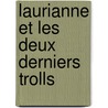 Laurianne et les deux derniers trolls by Steevens