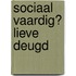Sociaal vaardig? Lieve deugd