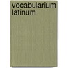 Vocabularium latinum door Onbekend