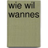 Wie wil wannes by Tielmans