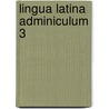 Lingua latina adminiculum 3 door Onbekend