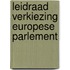 Leidraad verkiezing europese parlement