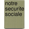 Notre securite sociale door Janvier