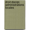 Droit discipl. administrations locales door Opdebeek