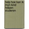 Help hoe kan ik myn kind helpen studeren by Maes